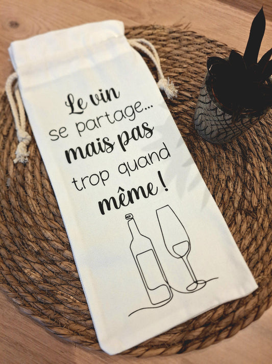Sac à bouteille humour Le vin se partage mais pas trop quand même – cadeau apéro Ma Bulle Créative